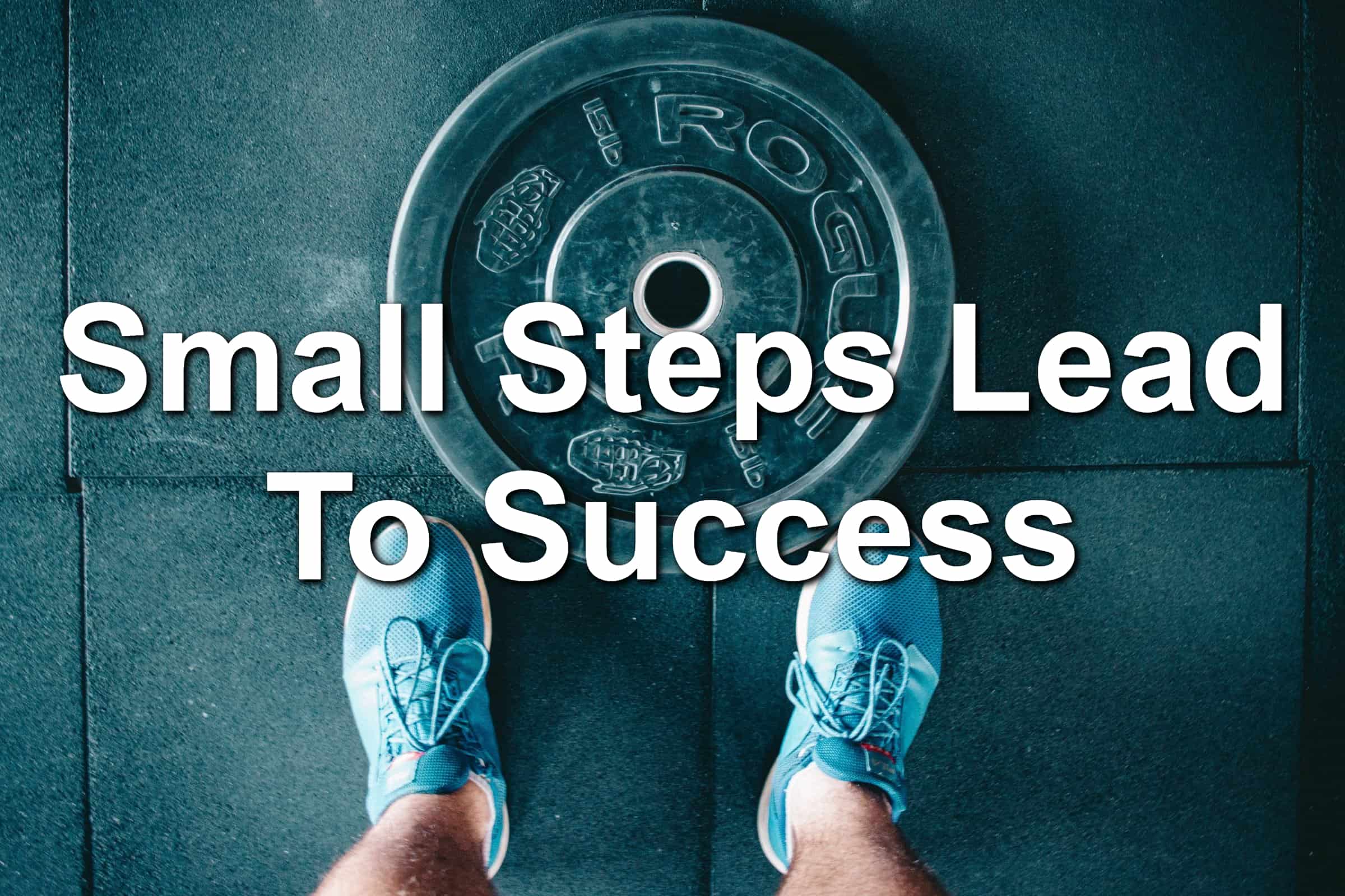 Small steps lead to success